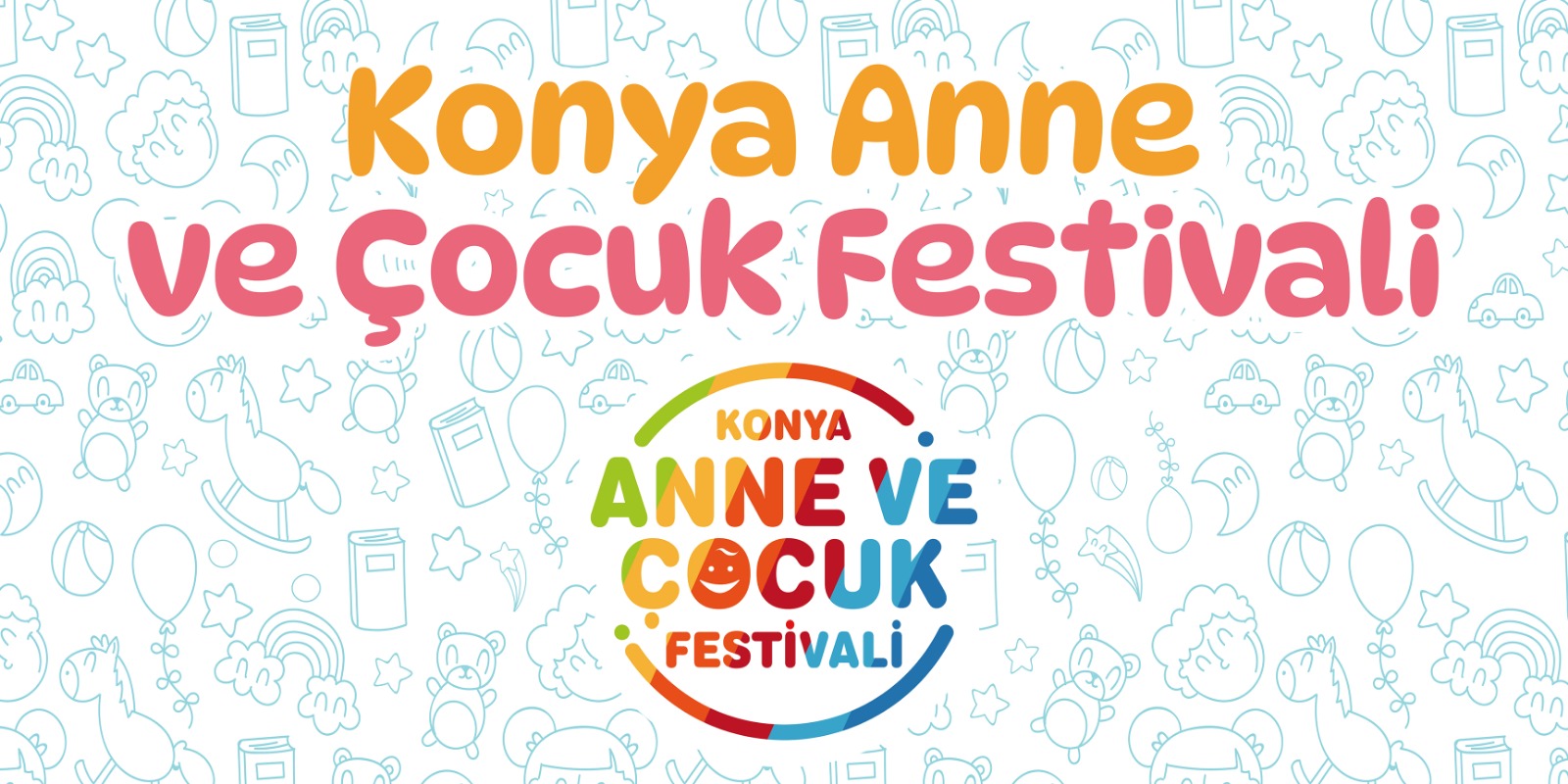 KONYA ANNE VE ÇOCUK FESTİVALİ 1. GÜN